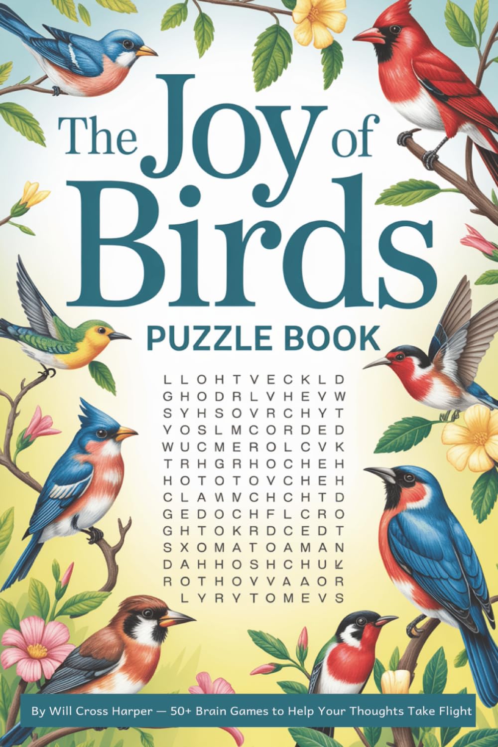 The Joy of Birds Puzzle Book: Relaxing Bird Word Search, Crossword & Sudoku Collection — Perfect Bird Gifts for True Bird Lovers