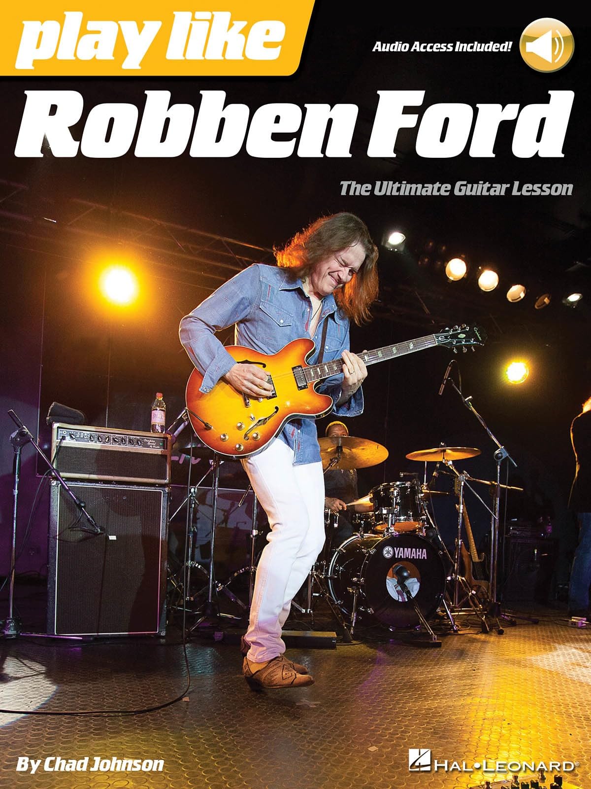 Play Like Robben Ford : The Ultimate Guitar Lesson Book
