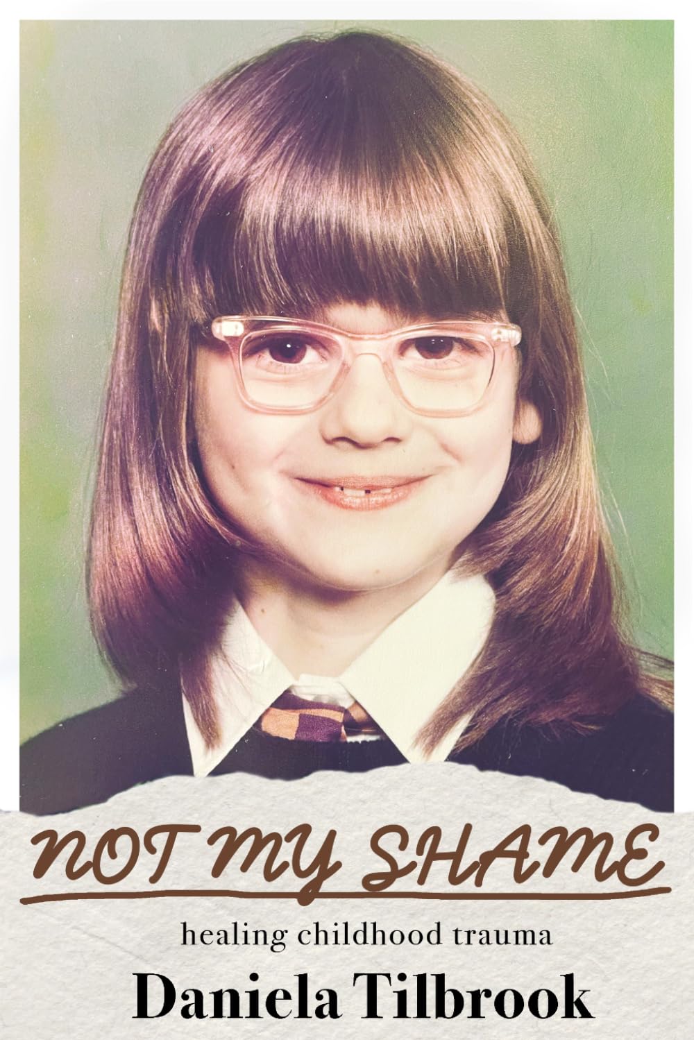 Not My Shame: Healing Childhood Trauma