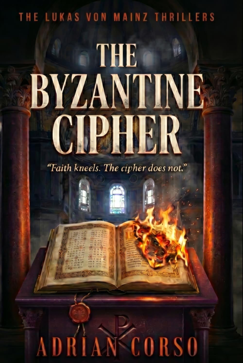 The Byzantine Cipher: A Historical Thriller (The Lukas Von Mainz Thrillers)