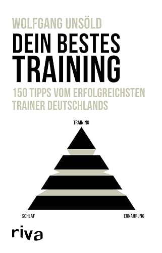 Dein bestes Training: 150 Tipps vom erfolgreichsten Trainer Deutschlands