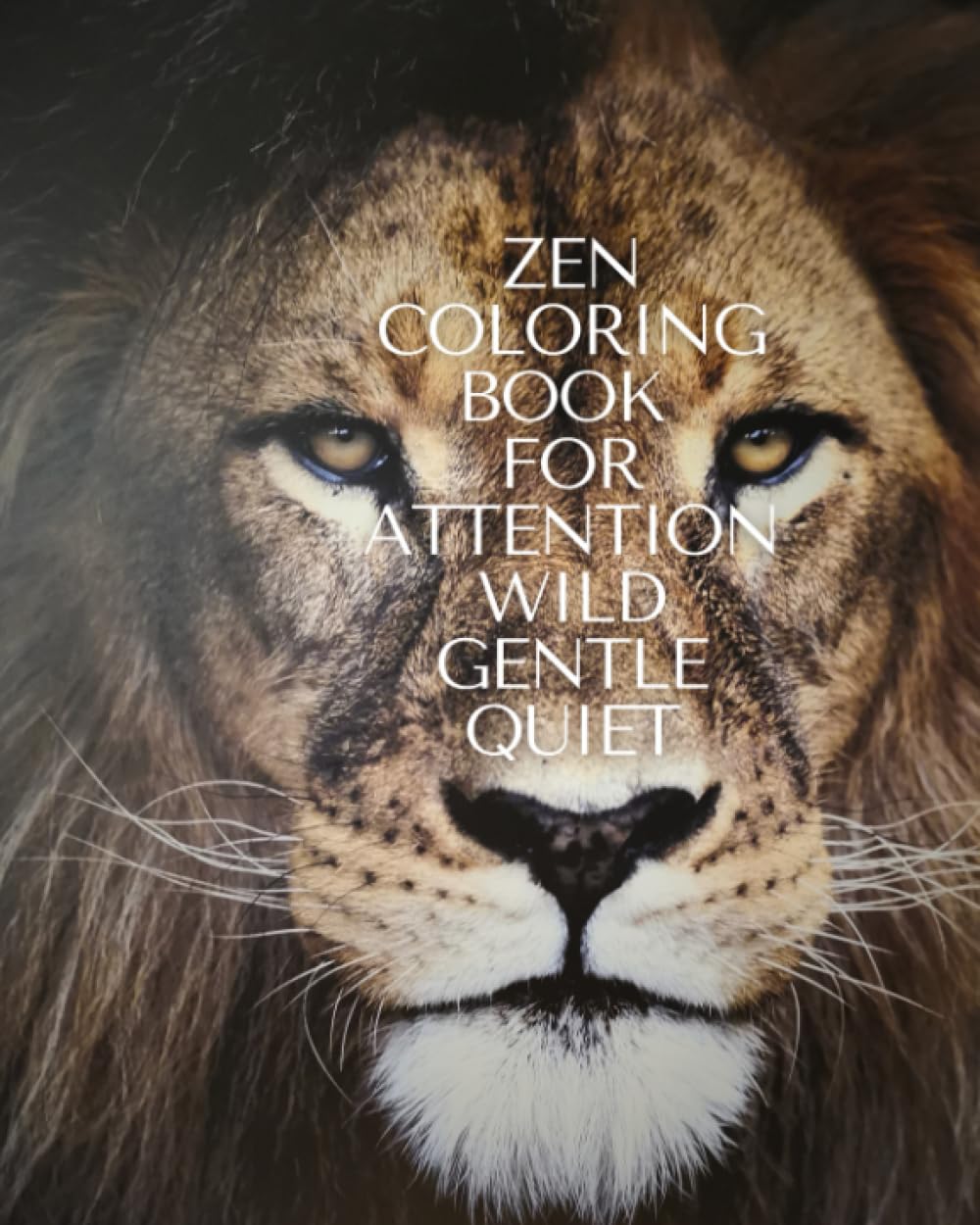 ZEN COLORING BOOK FOR ATTENTION WILD, GENTLE, QUIET: Zen coloring book for adults, coloring book for attentive people. Coloring book for adults with ... relaxation, meditation, manual training.