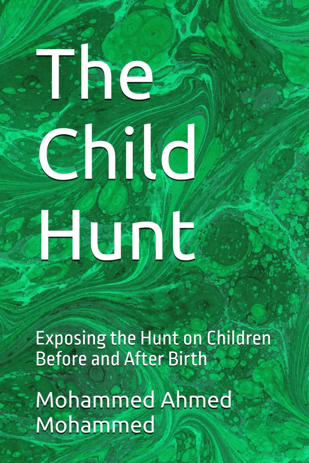 The Child Hunt: Exposing the Hunt on Children Before and After Birth