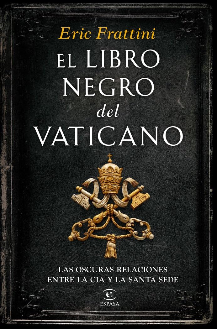 El libro negro del Vaticano: Las oscuras relaciones entre la CIA y la Santa Sede (Fuera de colección)