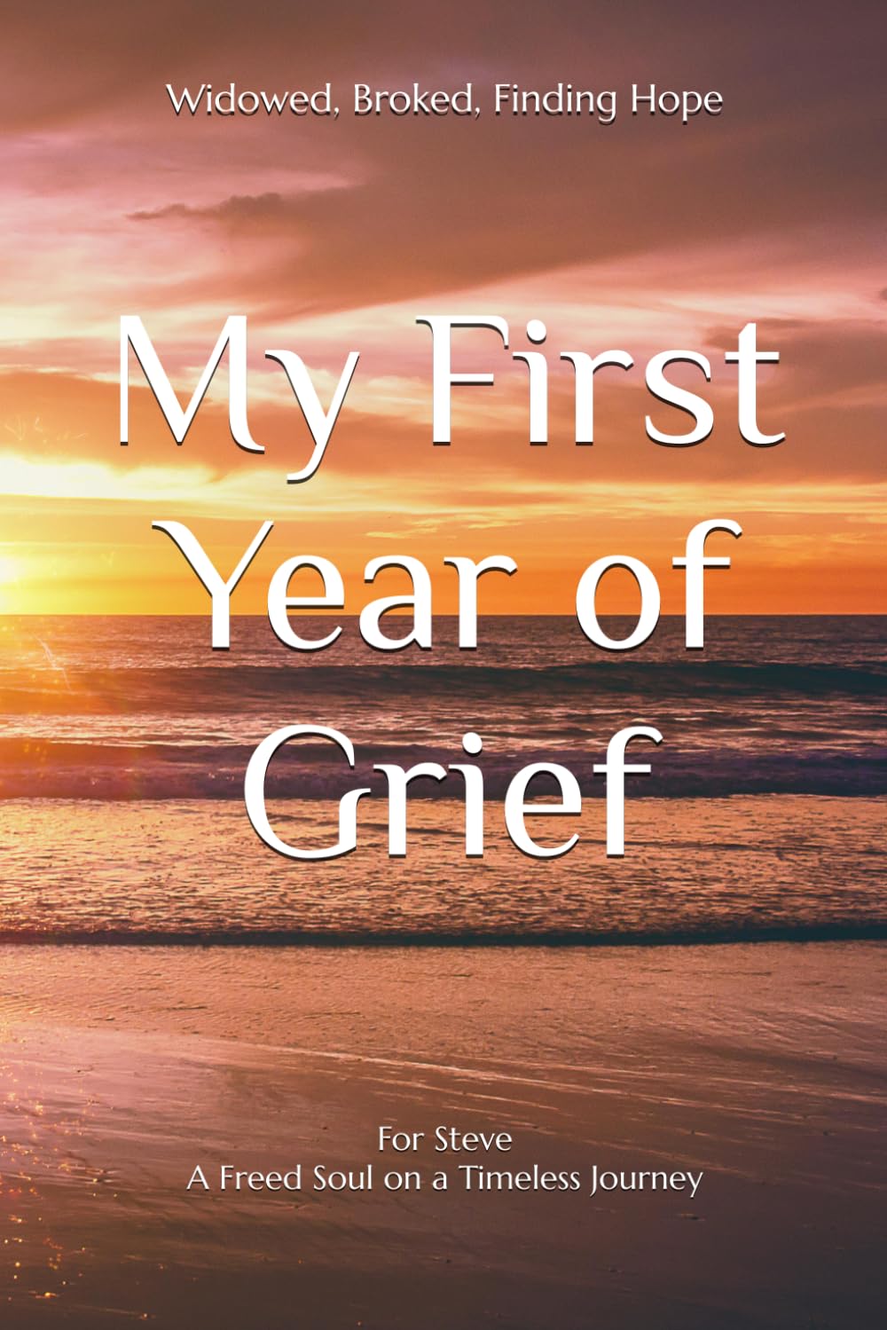 My First Year of Grief: Widowed, Broke, Finding Hope