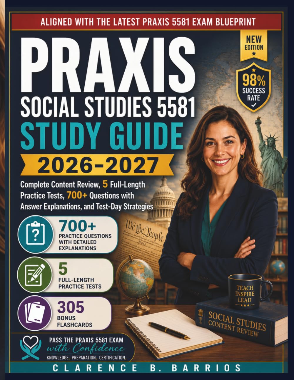 PRAXIS SOCIAL STUDIES 5581 STUDY GUIDE 2026-2027: Complete Content Review, 5 Full-Length Practice Tests, 700+ Questions with Answer Explanations, and ... Barrios Praxis Social Studies 5581 Method)