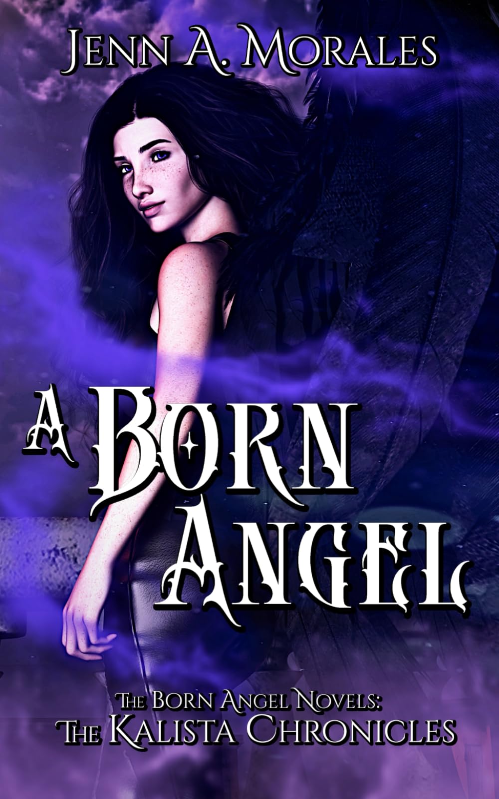 The Kalista Chronicles: A Born Angel: The Born Angels Saga: Book One