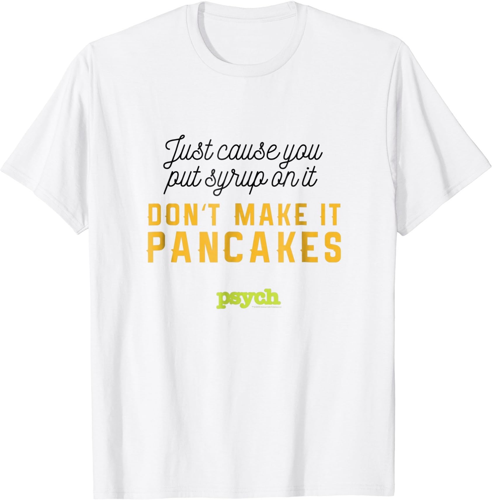 USA NetworkPsych Shawn Spencer Pancakes Standard T-Shirt T-Shirt