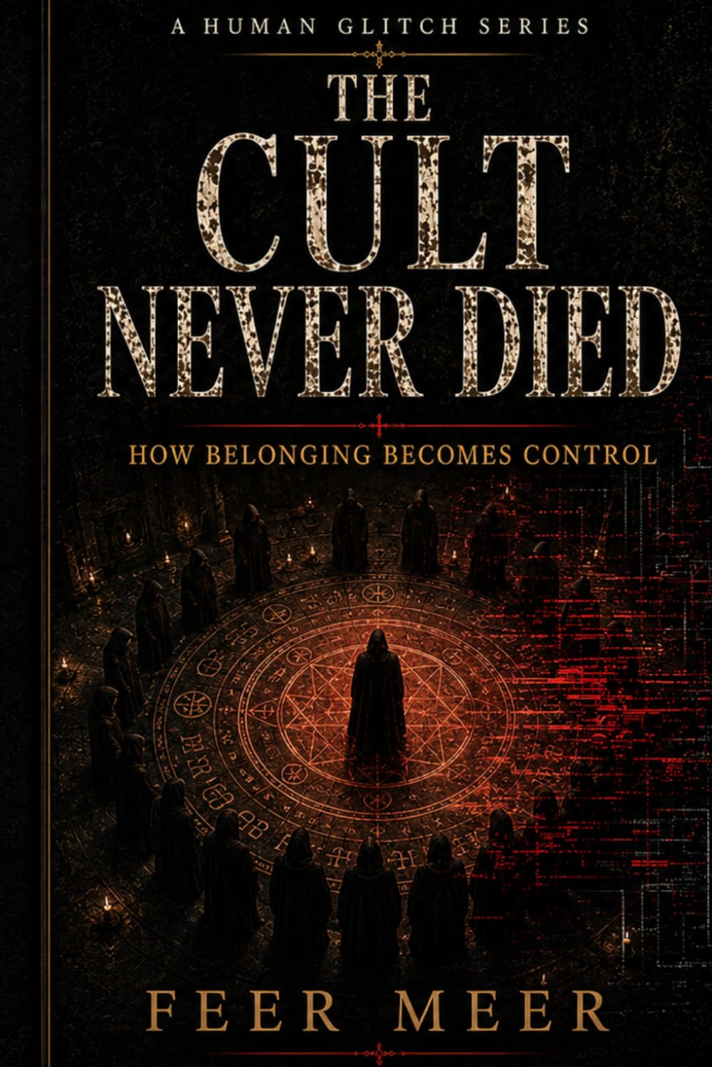 THE CULT NEVER DIED: How Belonging Becomes Control (Human Glitch)