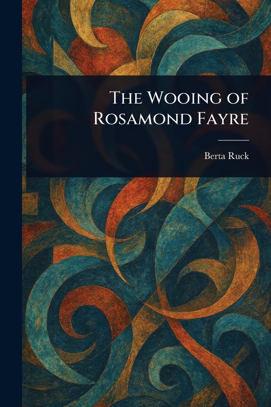 The Wooing of Rosamond Fayre