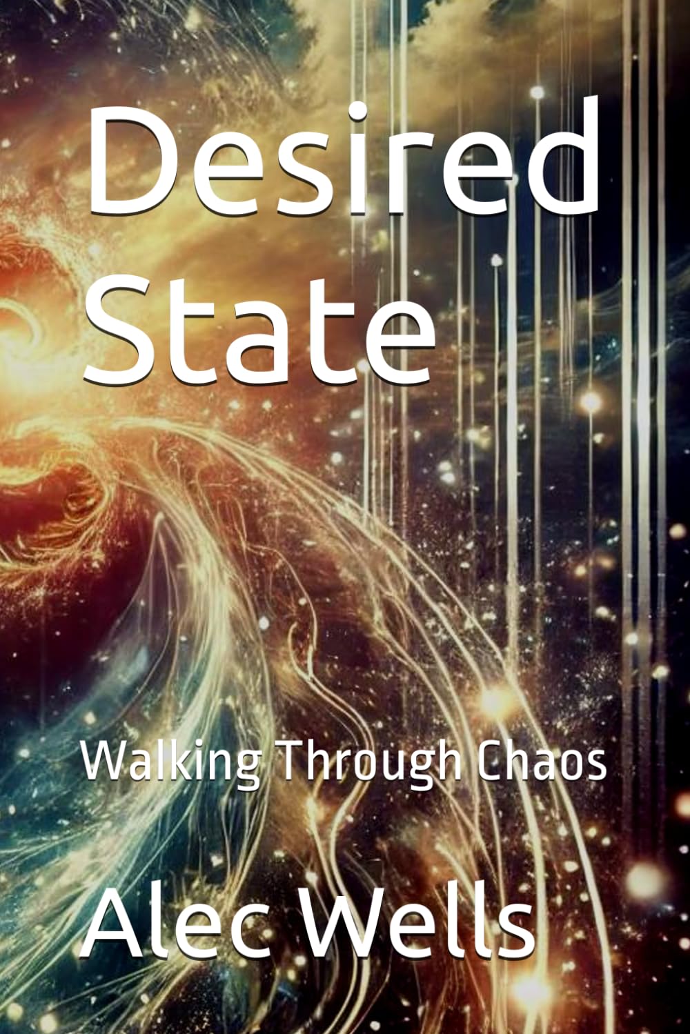 Desired State: Walking Through Chaos