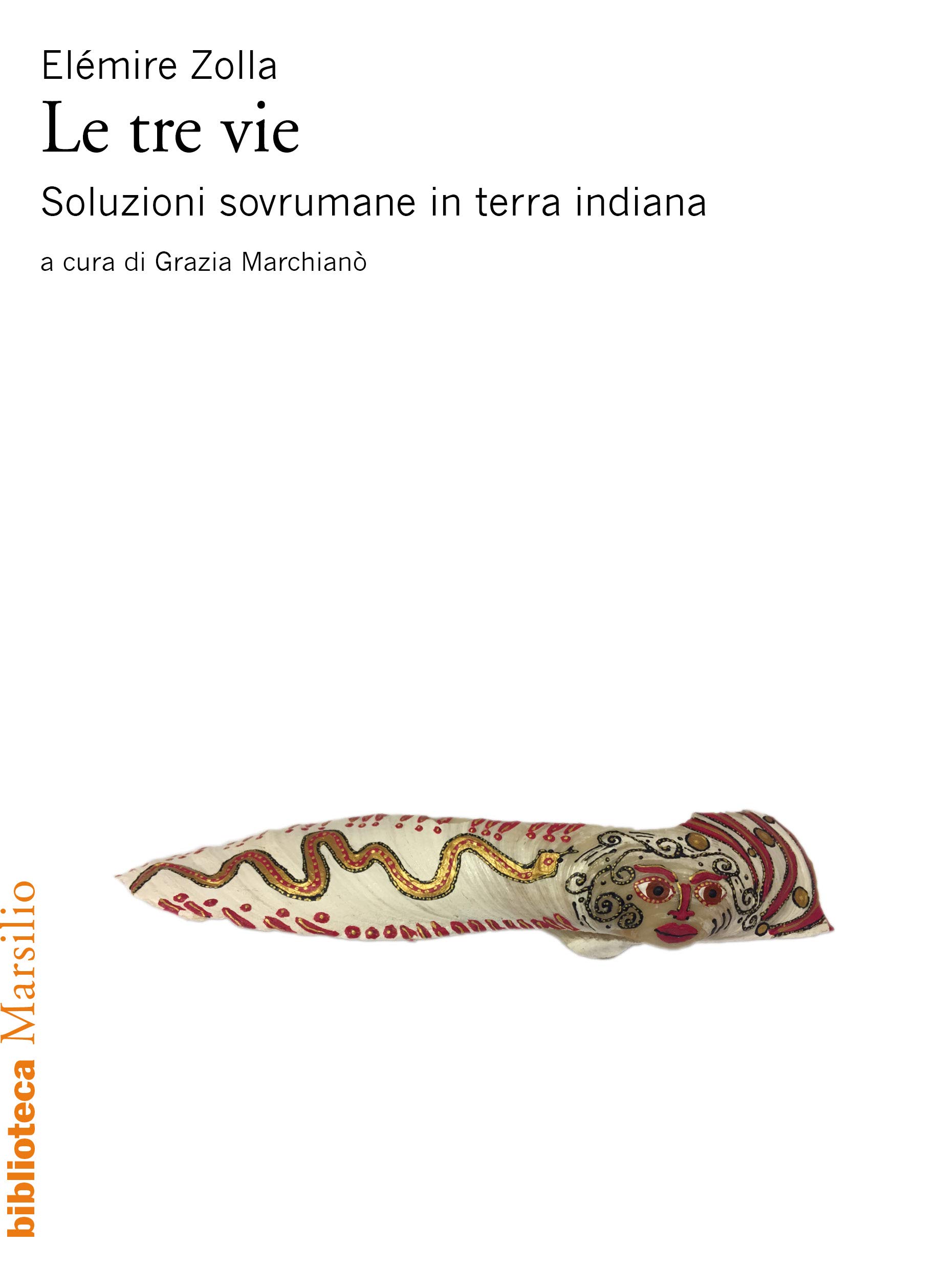 Le tre vie: Soluzioni sovrumane in terra indiana (Italian Edition)