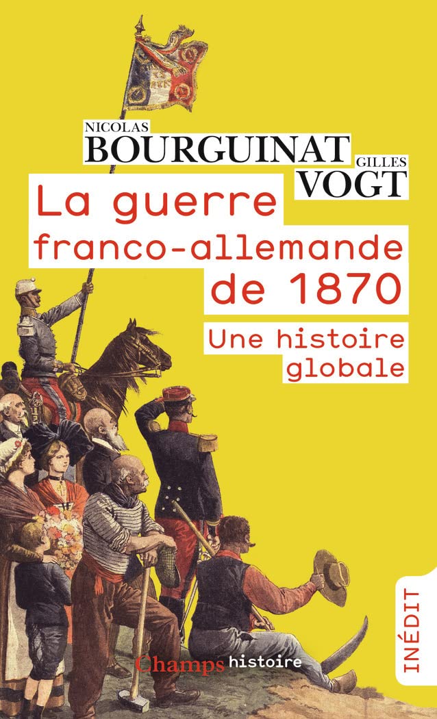 La guerre franco-allemande de 1870: Une histoire globale