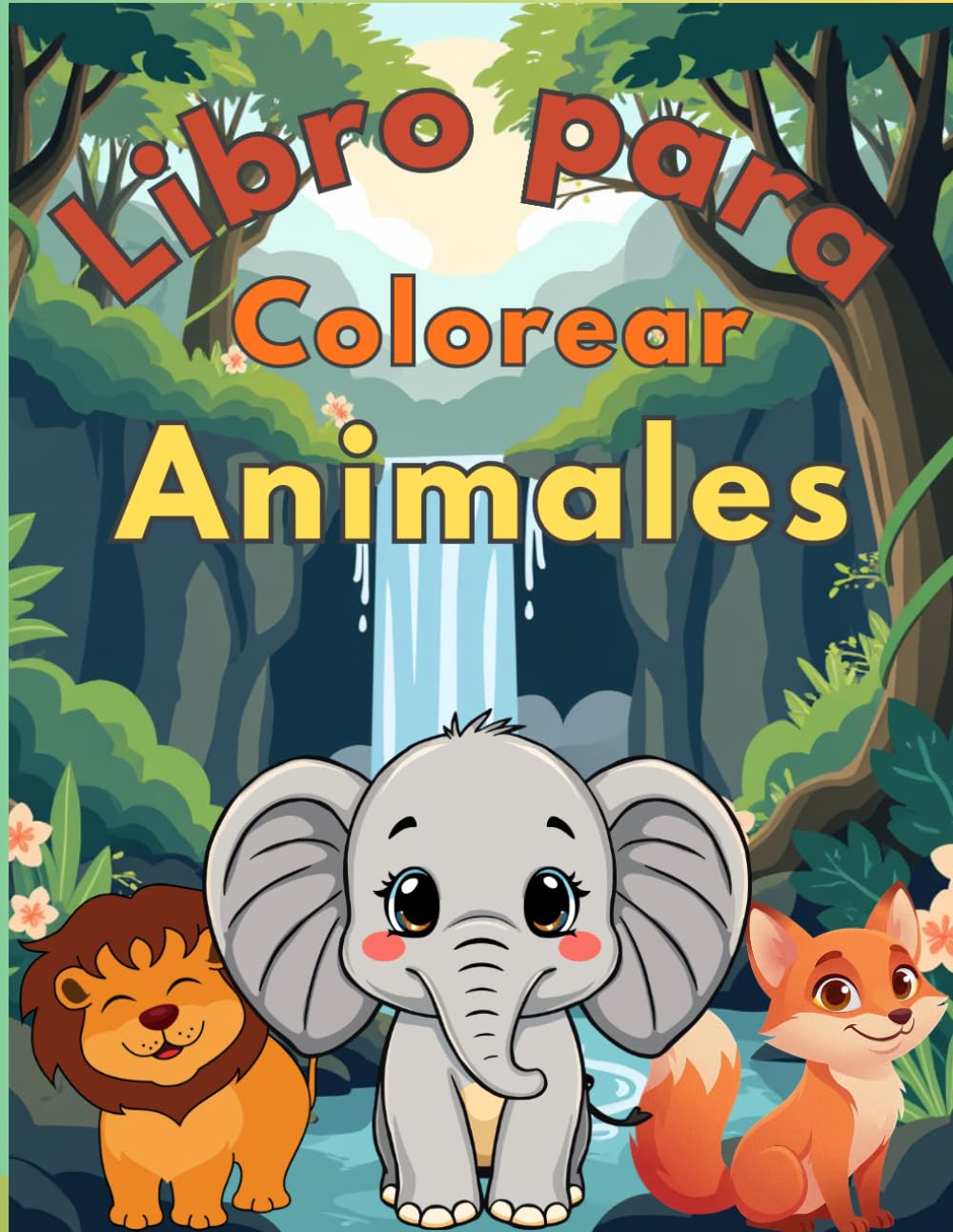 Libro para Colorear 30 Animales con Nombres para Niños de 3 a 8 Años: Aprende y Colorea con Dibujos Grandes, Fáciles y Divertidos: 30 Animales con sus ... y Simples | Ideal para Aprender Jugando