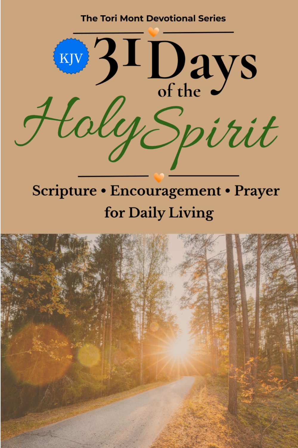 31 Days of the Holy Spirit KJV: Scripture • Reflection • Prayer • for Daily Living (The Tori Mont Devotional Series)