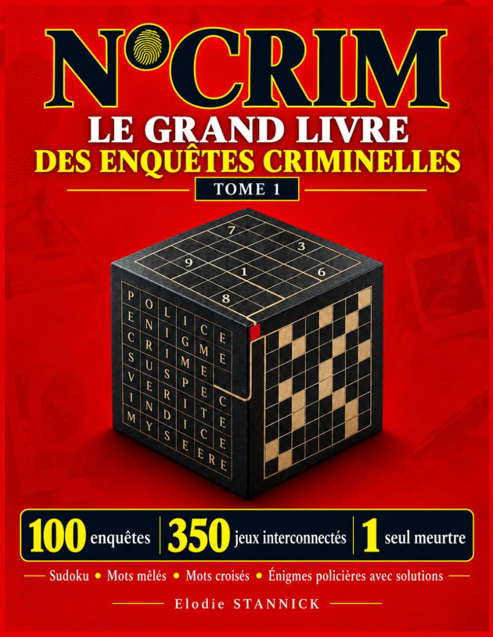 N°CRIM - Le Grand Livre des Enquêtes Criminelles, Tome 1: 100 enquêtes, 350 jeux interconnectés, 1 seul meurtre : sudoku, mots mêlés, mots croisés et énigmes policières pour adultes, avec solutions
