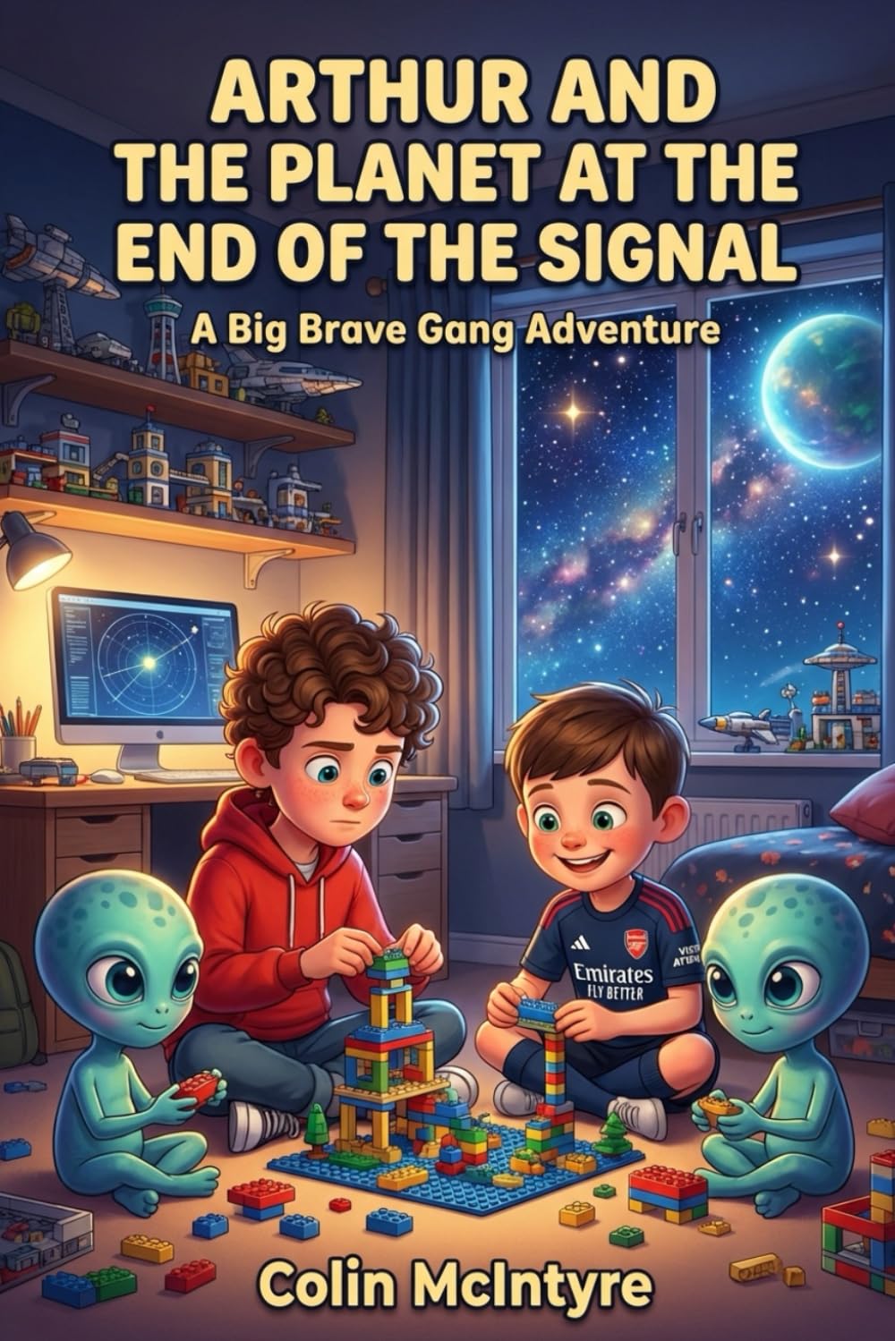Arthur and the Planet at the End of the Signal: A Big Brave Gang Adventure — Book 2