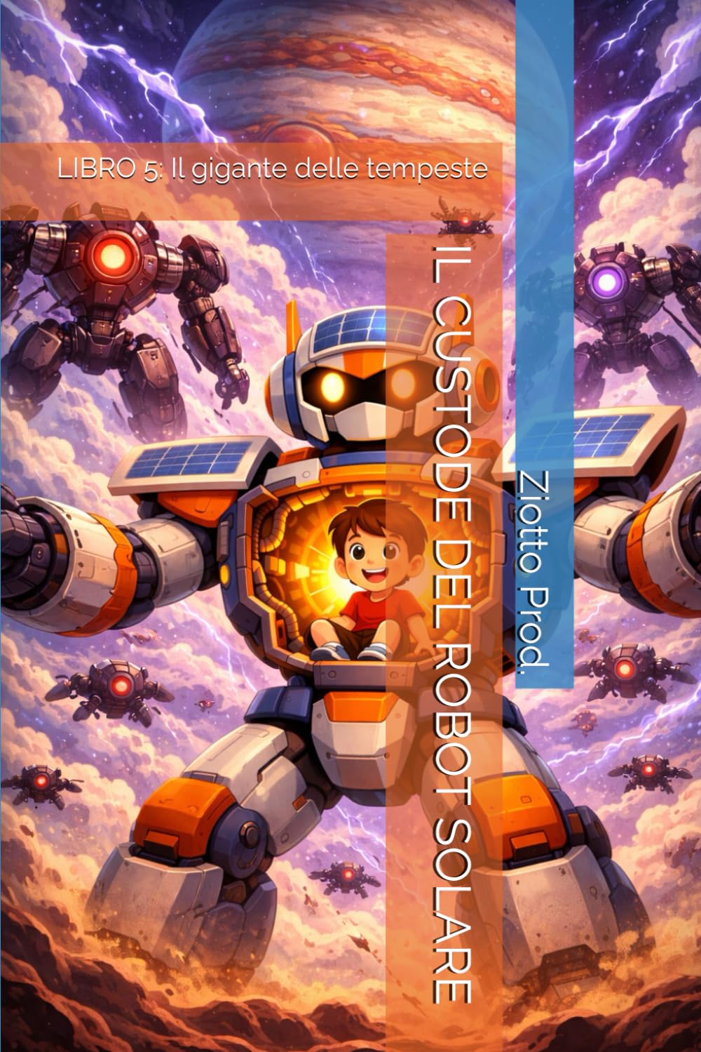 IL CUSTODE DEL ROBOT SOLARE: LIBRO 5: Il gigante delle tempeste