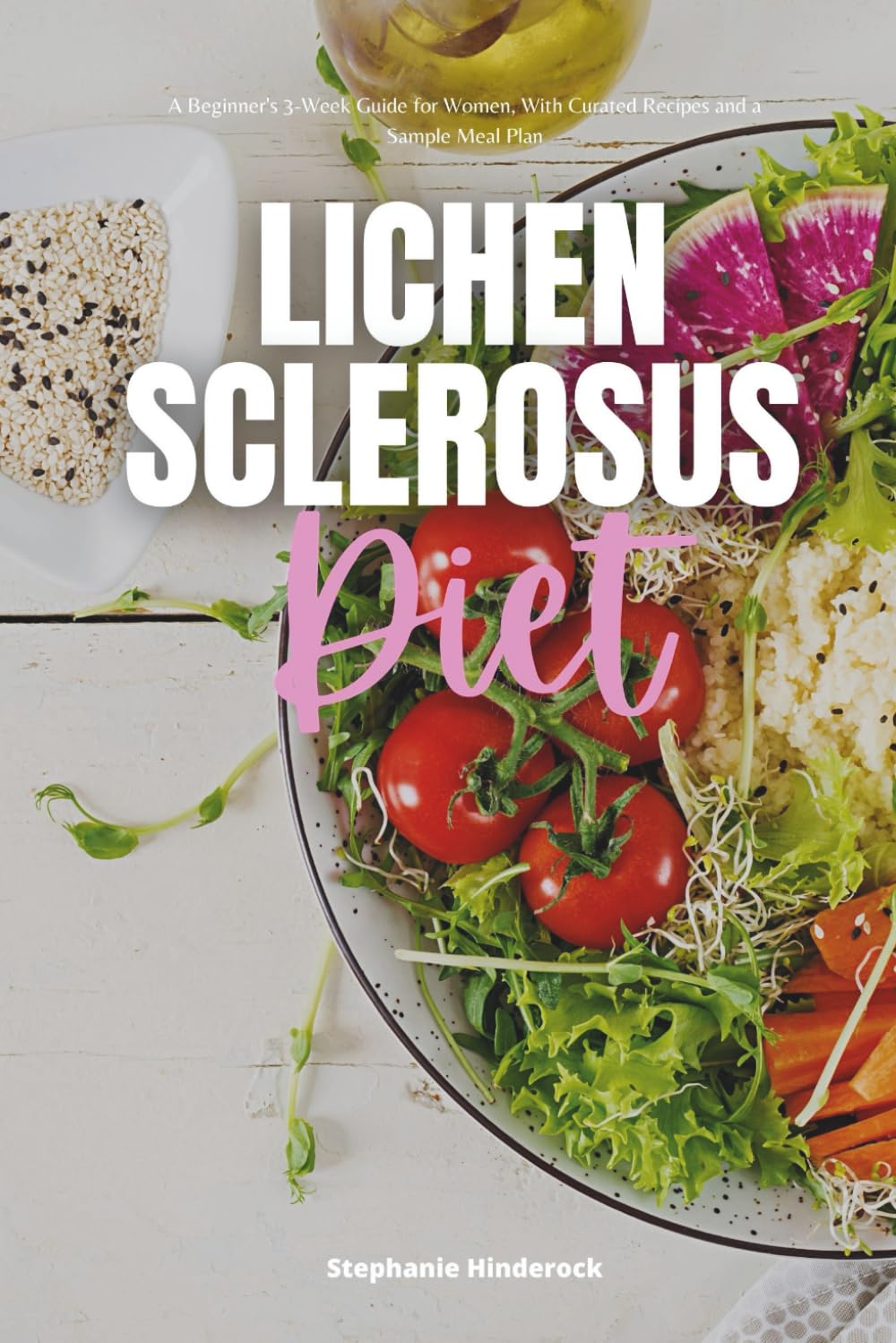 Lichen Sclerosus Diet: A Beginner's 3-Week Guide for Women, With Curated Recipes and a Sample Meal Plan