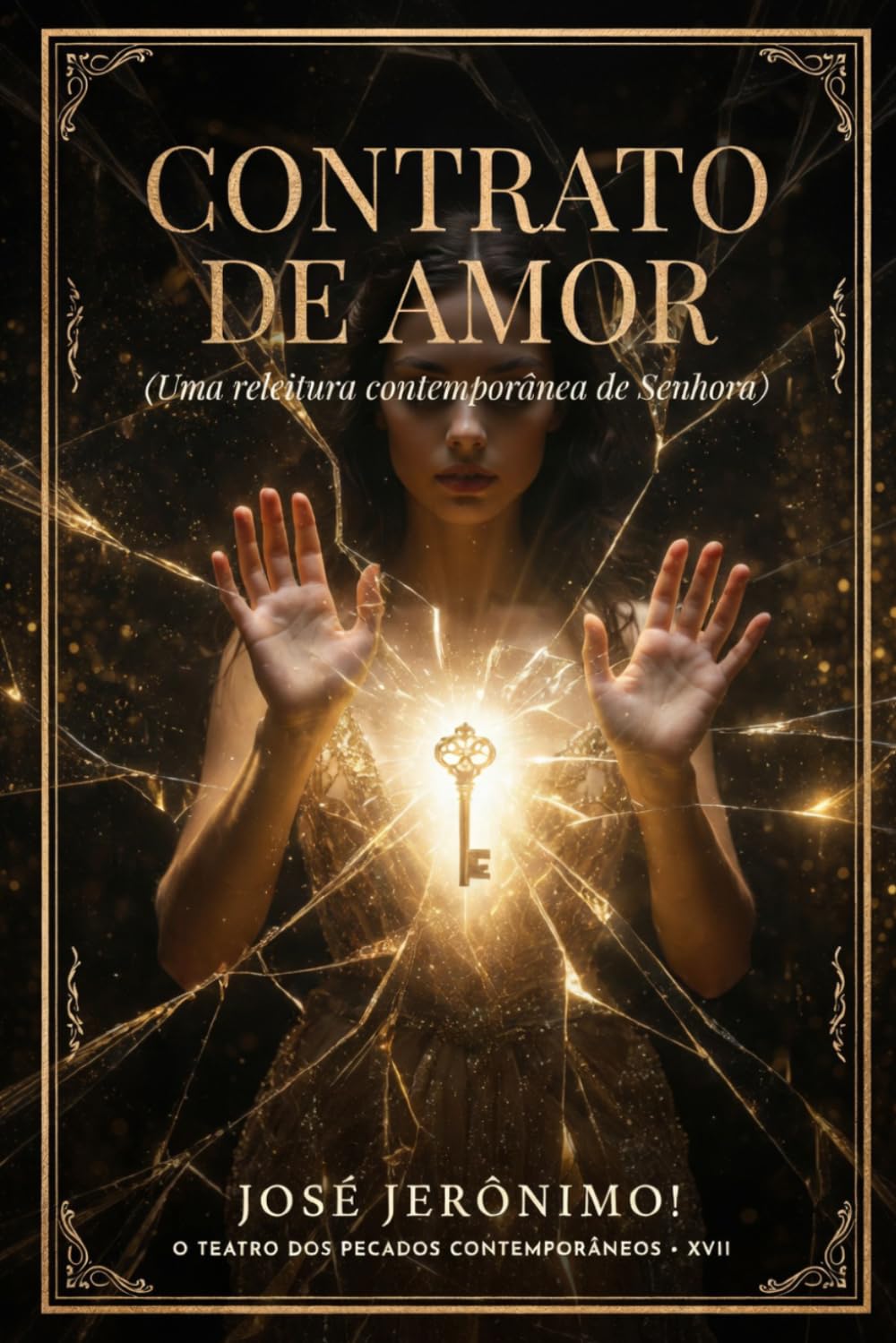 CONTRATO DE AMOR: Uma Adaptação Contemporânea de ‘Senhora’ (O TEATRO DOS PECADOS CONTEMPORÂNEOS)