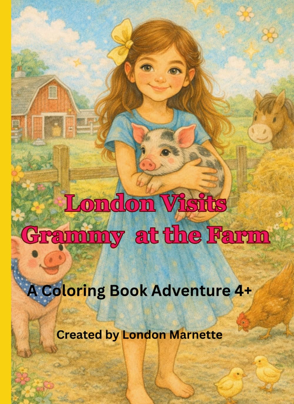 London Visits Grammy at the Farm: A Coloring Book Adventure 4+