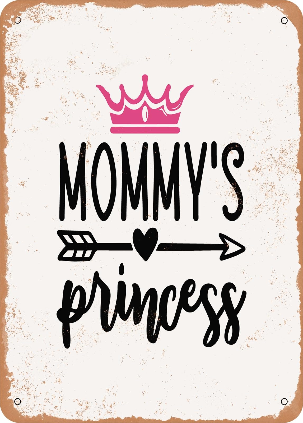 Metal Sign - Mommy's Princess - Vintage Rusty Look home decor