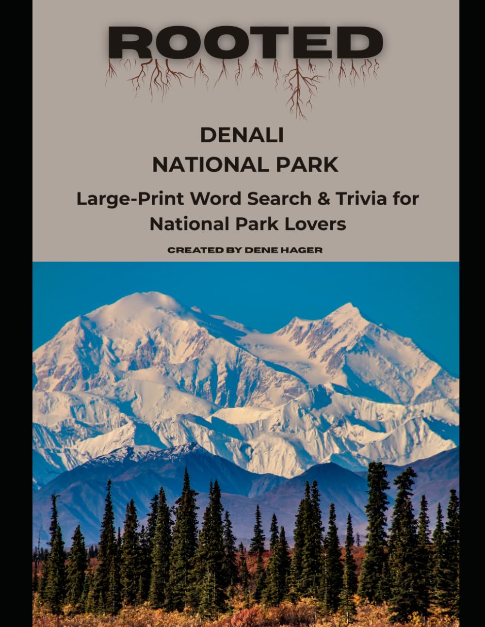 Rooted: Denali National Park: Large‑Print Word Search & Trivia for National Park Lovers (National Parks Trivia & Word Search)