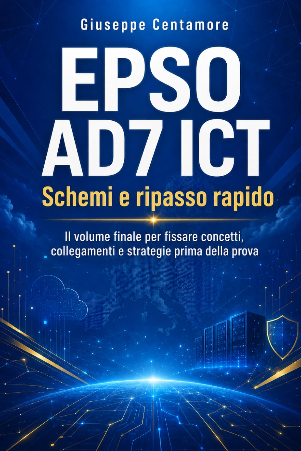 EPSO AD7 ICT Schemi e ripasso rapido: Il volume finale per fissare concetti, collegamenti e strategie prima della prova (Manuali superiori per ... metodo, quiz commentati e casi guidati)