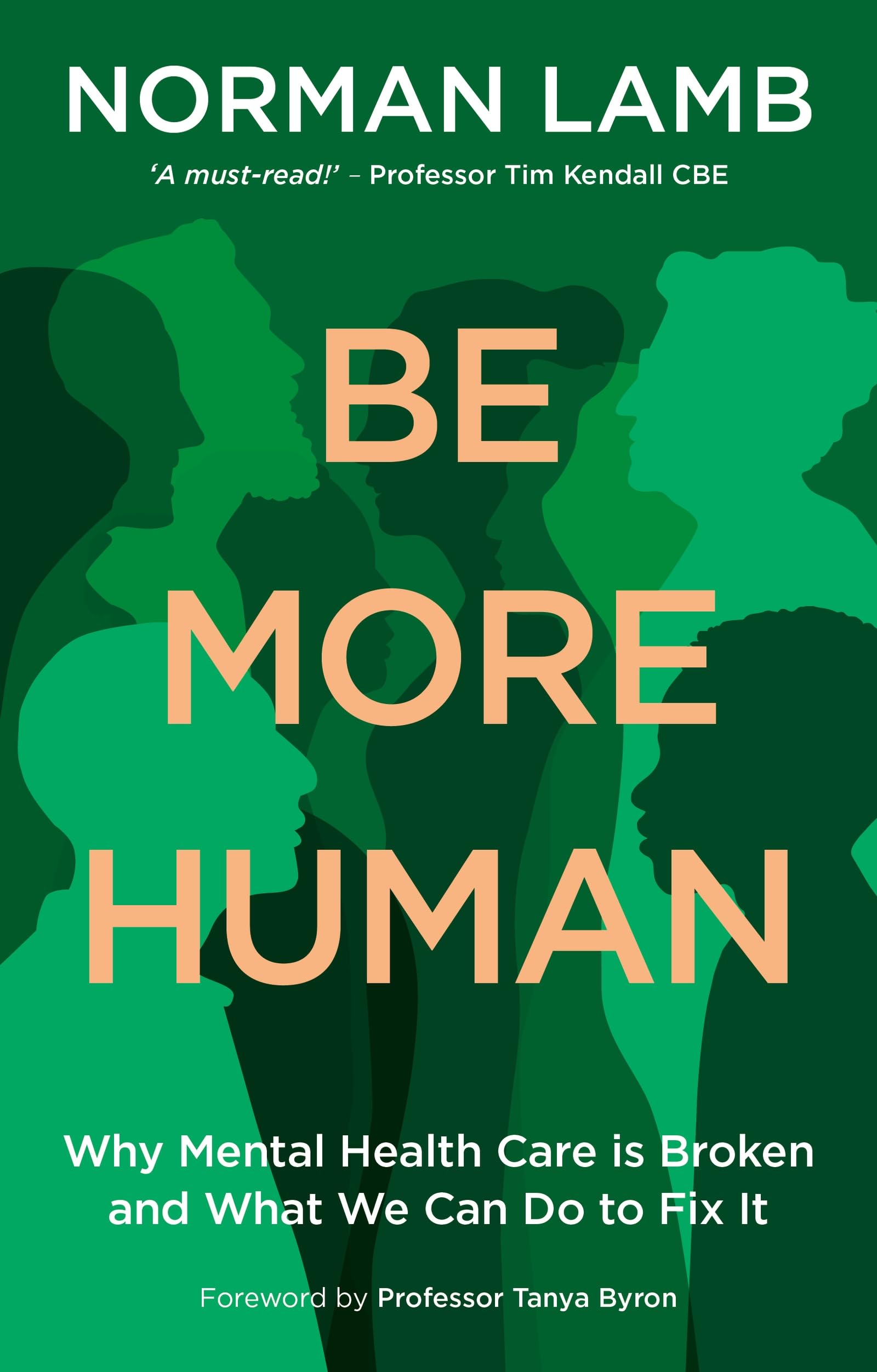 Be More Human: Why Mental Health Care is Broken – and What We Can Do to Fix It