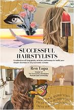 Successful Hairstylists: A collection of blog posts, articles and essays to build your dream clientele in any economic climate