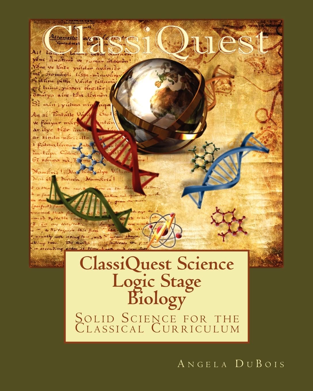 ClassiQuest Science: Logic Stage Biology, Solid Science for the Classical Curriculum