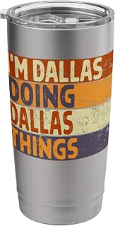 Retro I'm DALLAS Doing DALLAS Things Funny Birthday Joke Stainless Steel Insulated Tumbler