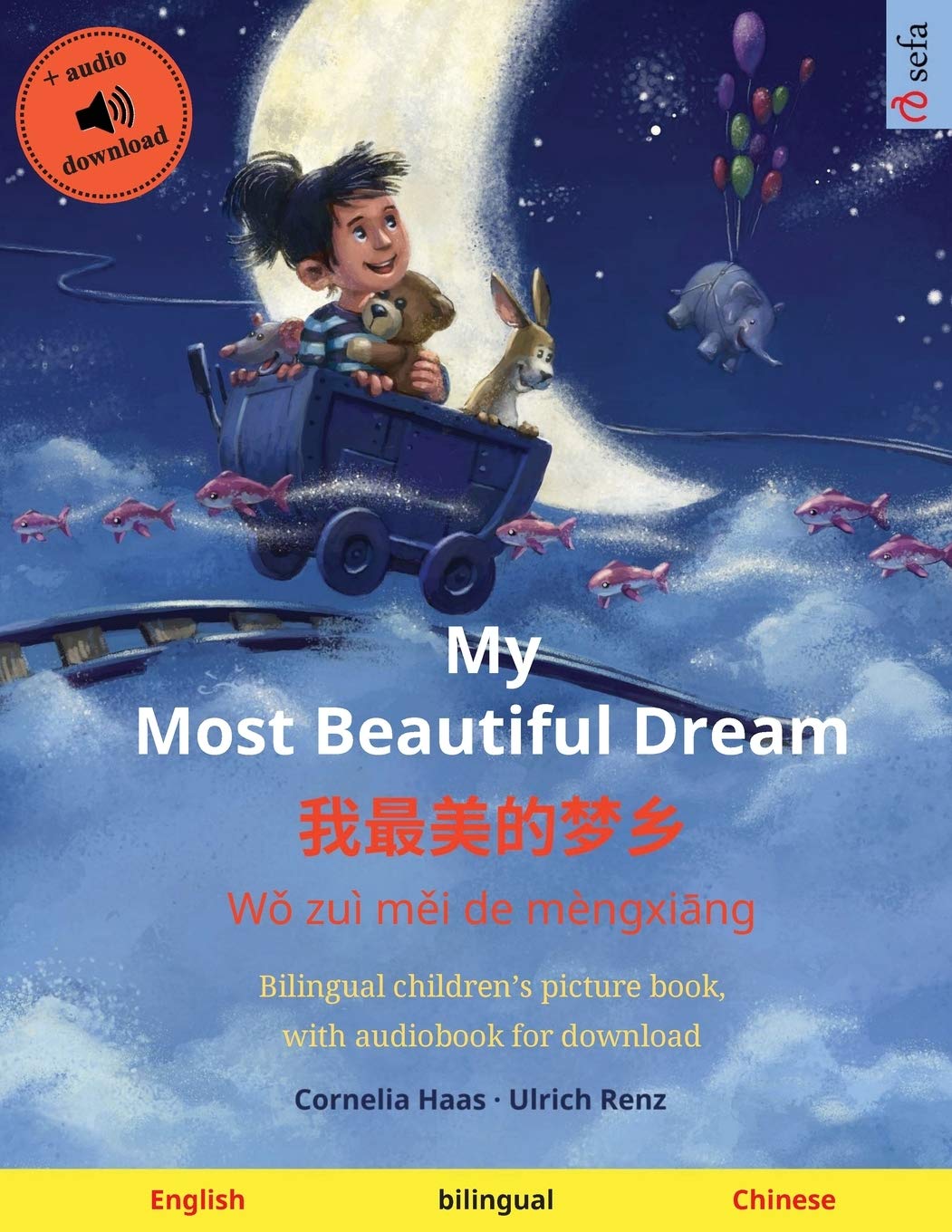 My Most Beautiful Dream - 我最美的梦乡 (English - Mandarin Chinese): Bilingual children's picture book, with audiobook for download (Sefa Picture Books in Two Languages)