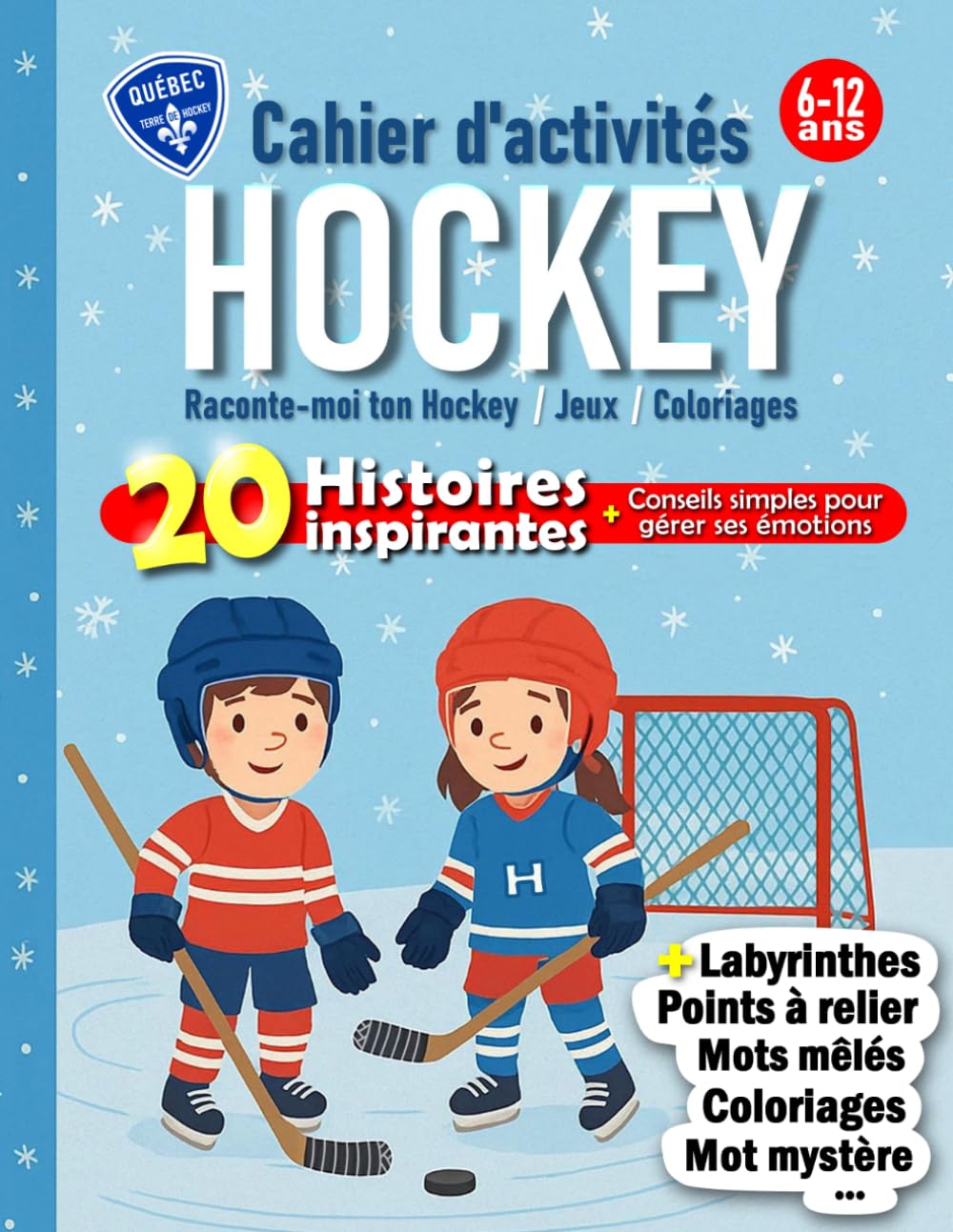 Cahier d'activités Hockey sur glace pour enfants de 6 à 12 ans: 20 histoires inspirantes pour les aider à gérer leurs émotions | Jeux, Coloriages (Sports Activity Books for Kids Ages 6–12)