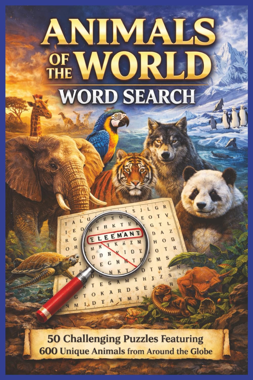 EXPLORING ANIMALS WORD SEARCH: 50 Fun and Challenging Puzzles with 600 Unique Creatures from Every Continent (Word Search Puzzle Collection)
