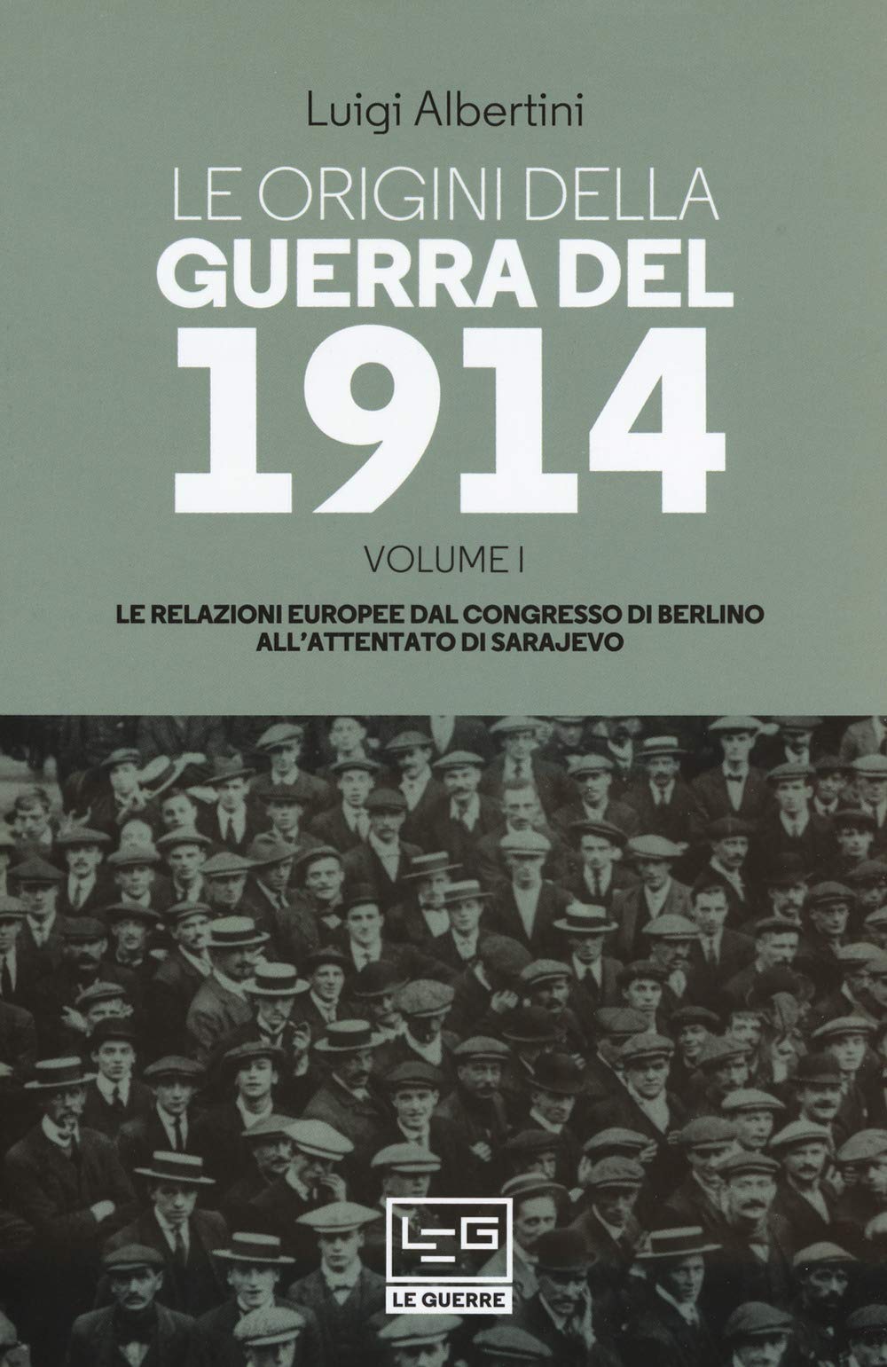 Le Origini Della Guerra Del 1914. Le Relazioni Europee Dal Congresso Di Berlino All'attentato Di Sarajevo (Vol. 1) - 4