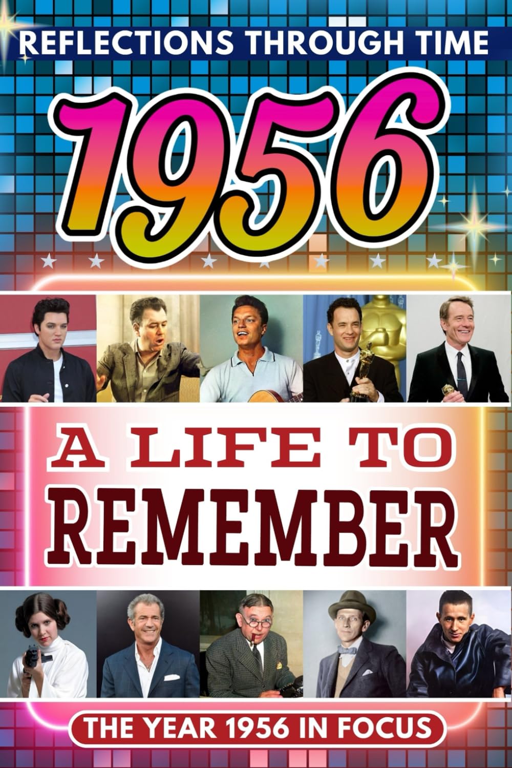 1956 in Focus: A Life to Remember - The Year You Were Born Book: A nostalgic gift packed with trivia, brain games, and events to celebrate birthdays,