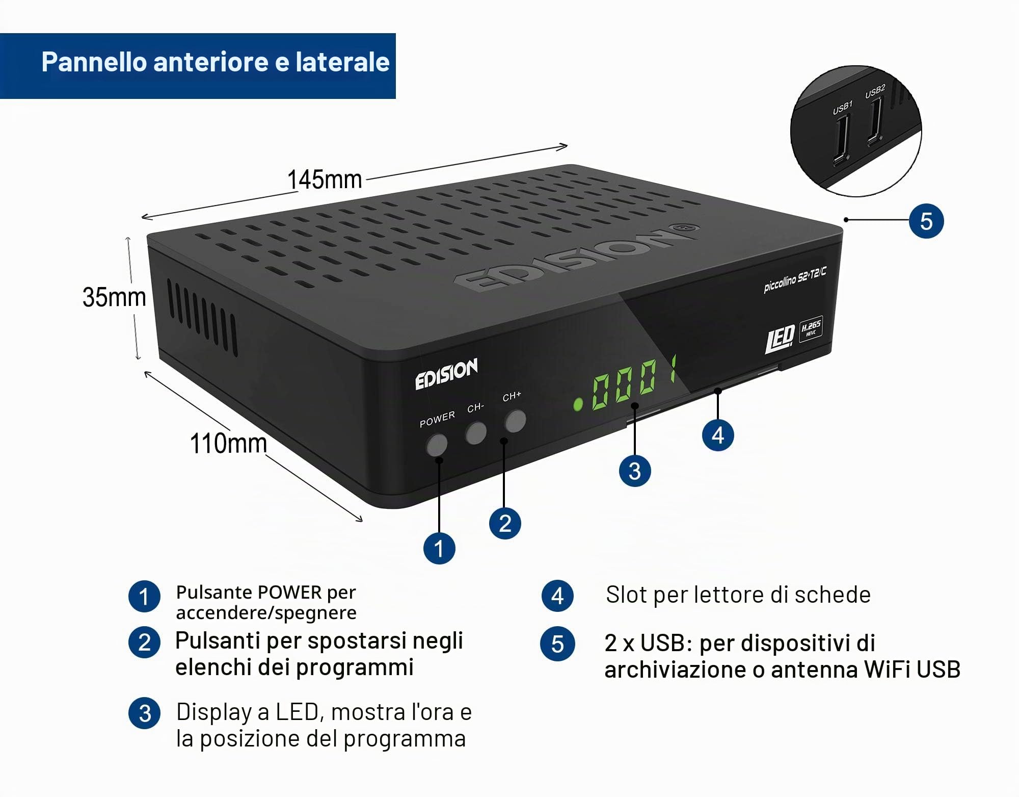 EDISION PICCOLLINO S2+T2/C Ricevitore Digitale satellitare e terrestre Full HD DVB-S2 DVB-T2 DVB-C H265 HEVC, 2xUSB, HDMI, AV, LAN, IR, Supporto USB WiFi, Telecomando Universale 2in1