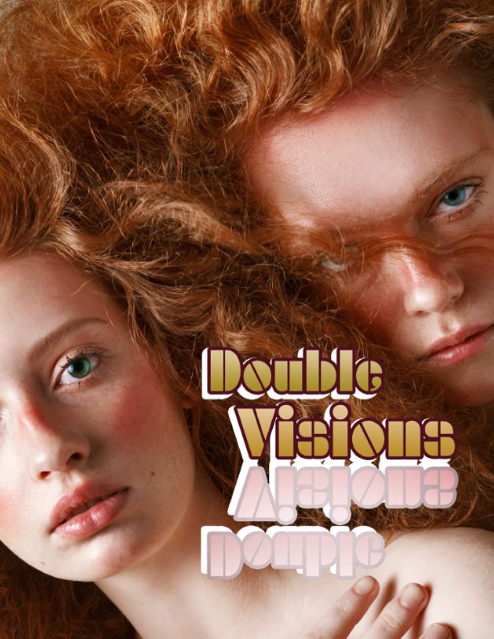 Double Visions: a Grayscale Adult Coloring Book I Beautiful Women Portraits to Color