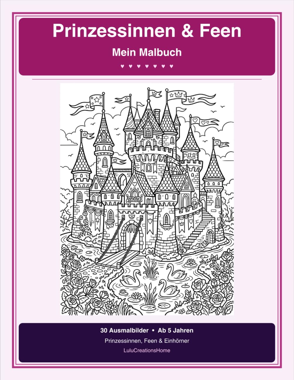 Prinzessinnen & Feen : Mein Malbuch: 30 Ausmalbilder für Mädchen ab 5 Jahren — Prinzessinnen, Feen, Einhörner, Märchenschloss und mehr