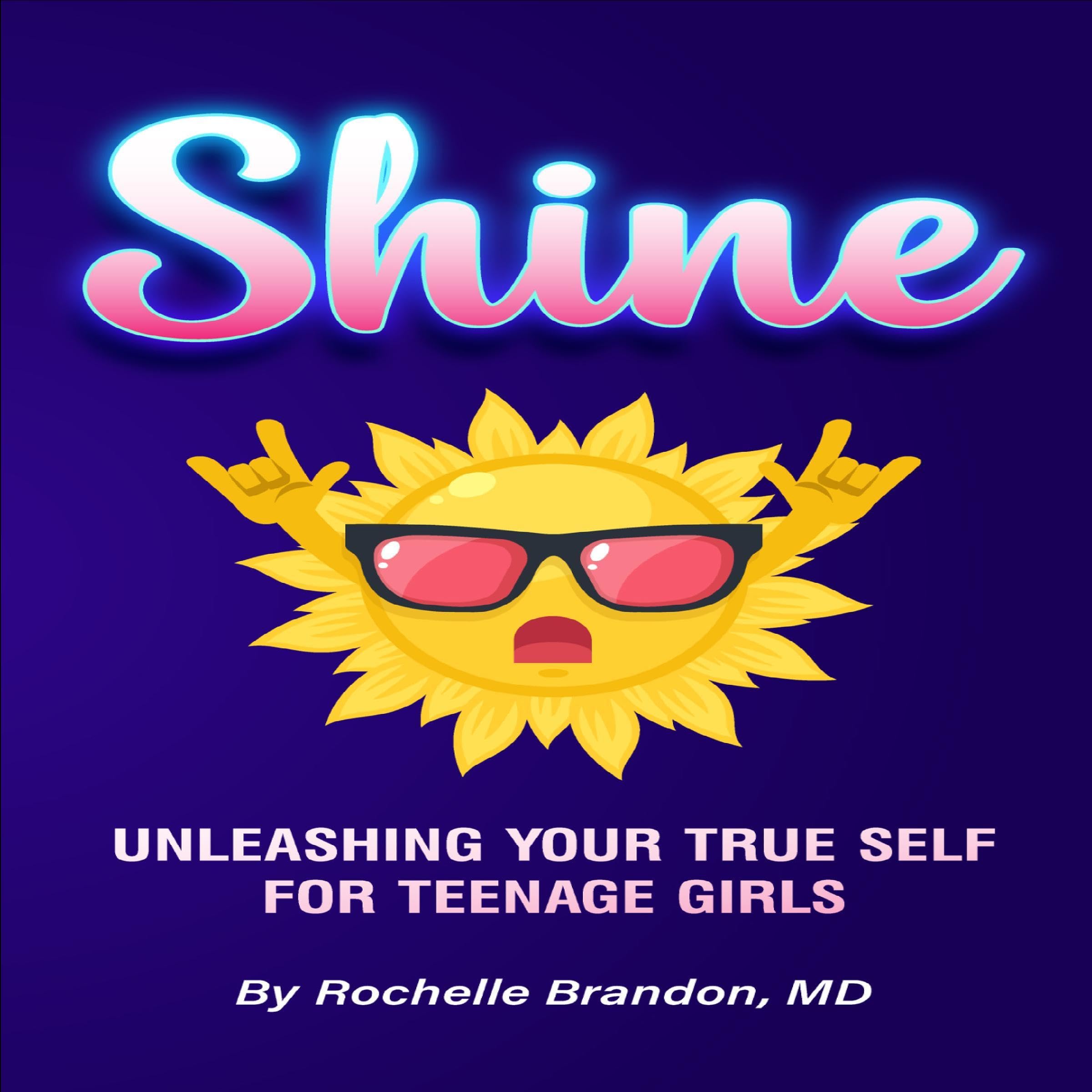 Cover art for Shine: Unleashing Your True Self for Teenage Girls