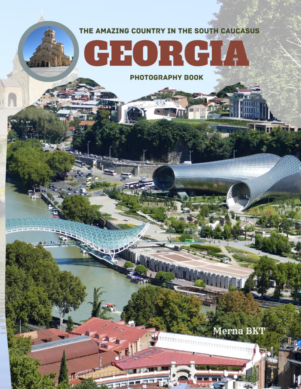 GEORGIA THE AMAZING COUNTRY IN THE SOUTH CAUCASUS: Great High Quality Pictures About an Amazing Country Located in Eastern Europe and West Asia,To ... Country,40 Full Colored Pages,8.5X11 Inches