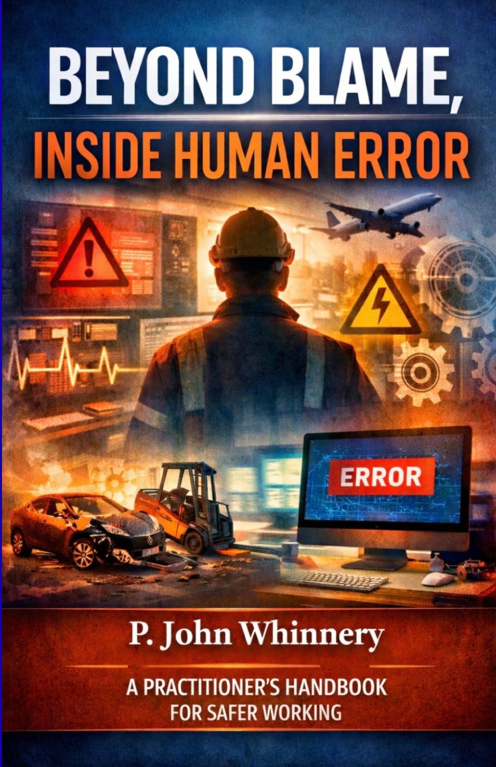 Beyond Blame, Inside Human Error