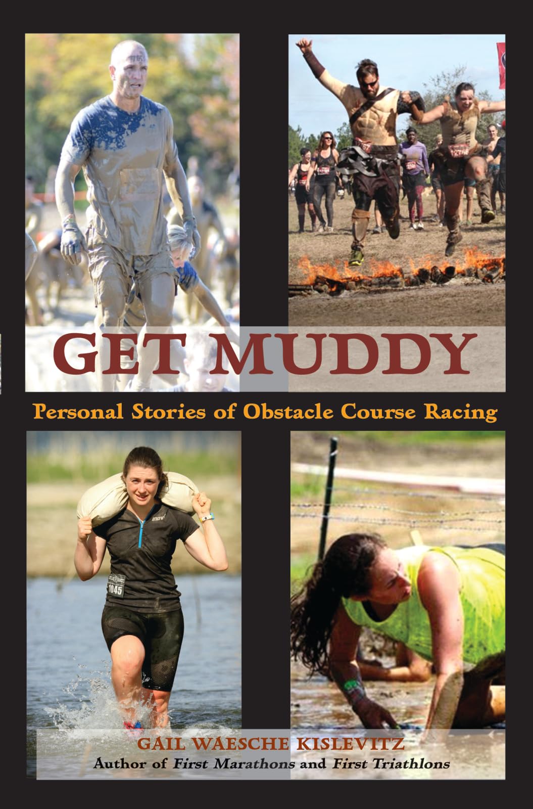 Get Muddy: Personal Stories of Obstacle Course Racing