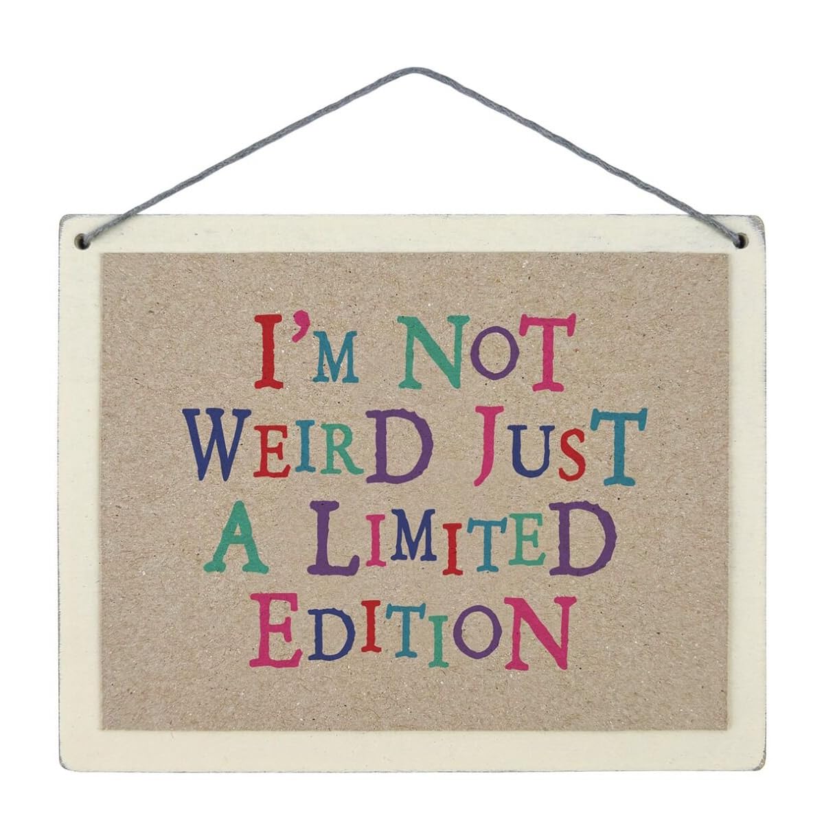 East Of India Beige Sign - I’m Not Weird Just A Limited Edition - Wooden Plaque Home Decoration Hanging Ornament