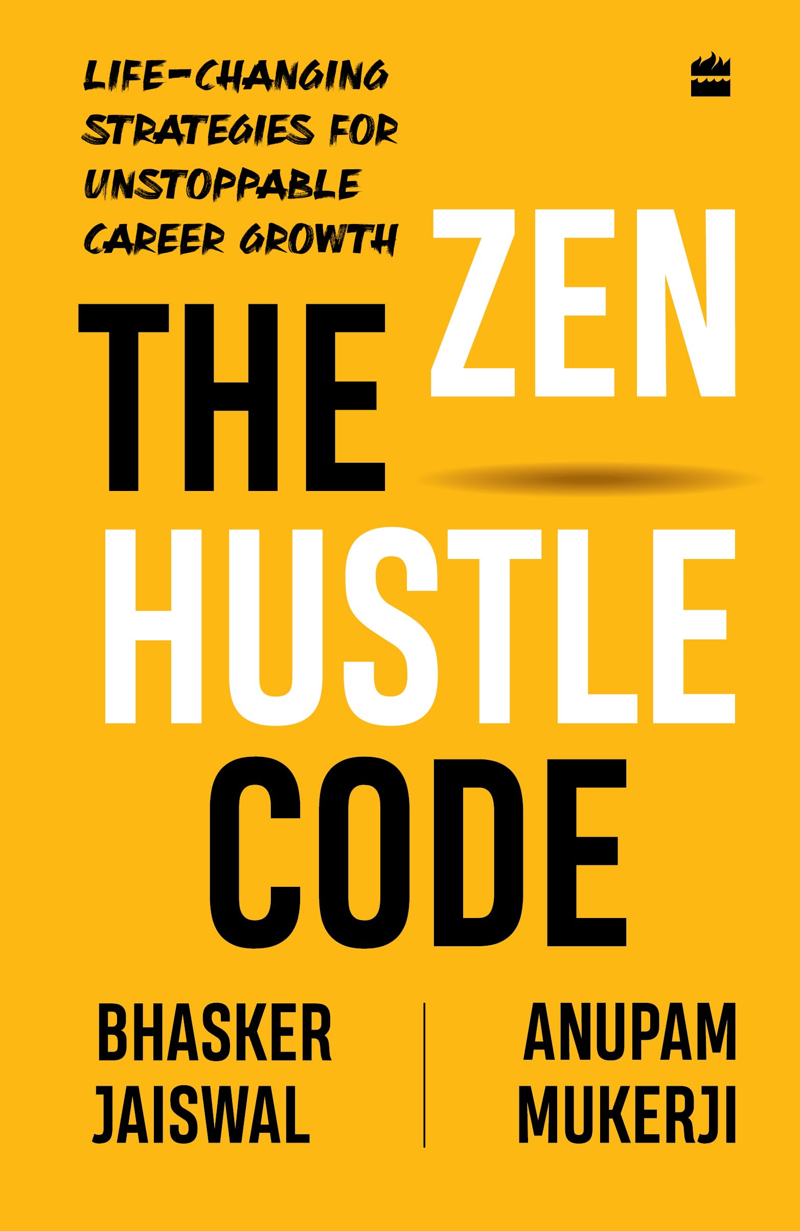 The Zen Hustle Code by Bhasker Jaiswal, Anupam Mukerji - 9789369896660
