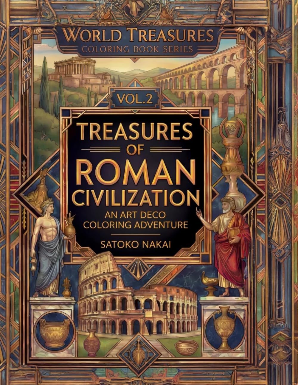 WORLD TREASURES — Coloring Book Series: Vol.2 — Treasures of the Roman Civilization: An Art Deco Coloring Journey Through the Glory of Ancient Rome