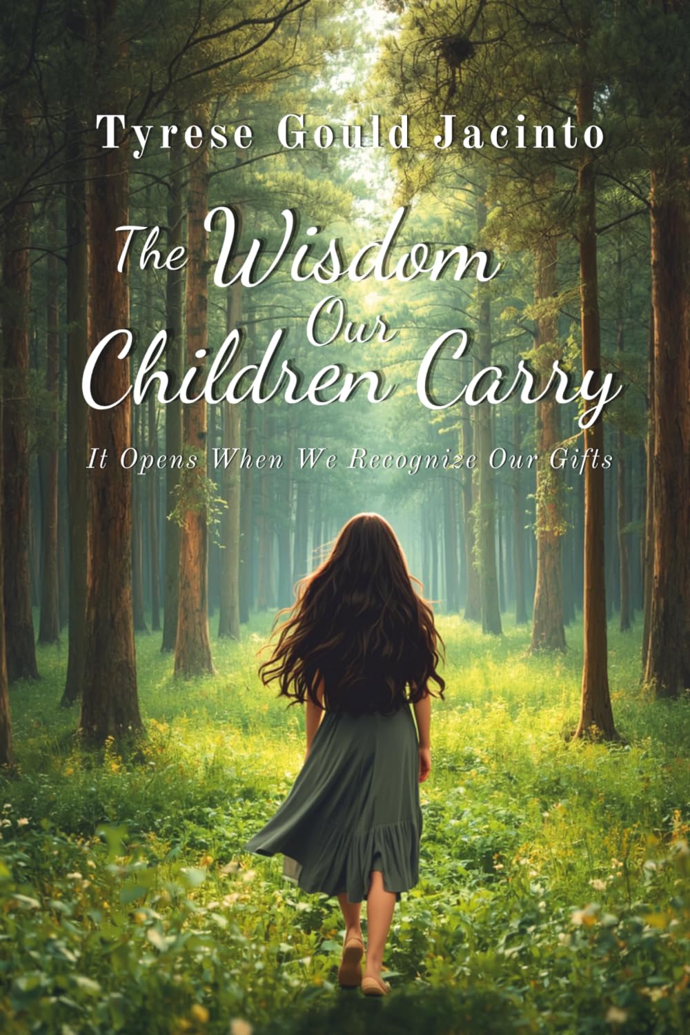 The Wisdom Our Children Carry: It Opens When We Recognize Our Gifts