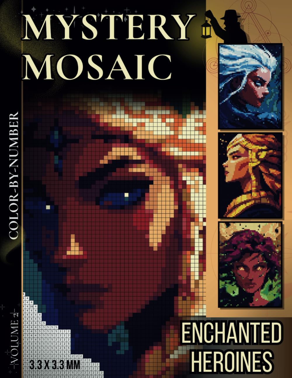 Enchanted Heroines: Mystery Mosaic Color by Number for Adults: Volume 2 – Uncover More Sorceresses, Seers & Spellbinders in Mosaic Form | A Creative Path to Calm & Wonder