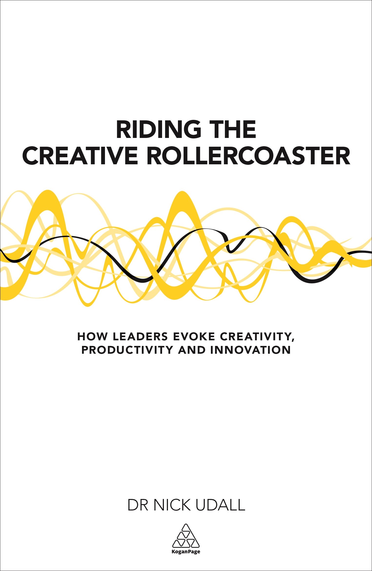 Buy Riding the Creative Rollercoaster: How Leaders Evoke Creativity, Productivity and Innovation — BookShops.in